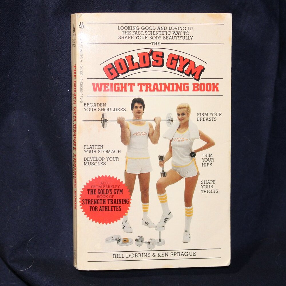 The Gold's Gym Weight Training Book-Paperback By Bill Dobbins and Ken Sprague